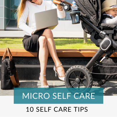 Micro self care strategies for busy women Woman sitting outside on a laptop while holding onto baby stroller learning about micro self care strategies